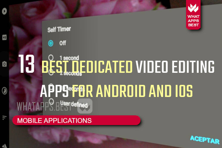 Best Dedicated Video Editing Apps for Android and iOS