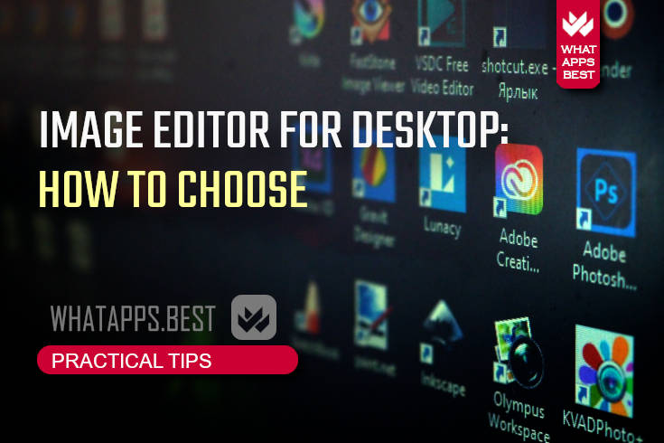 How to choose an image editor for desktop or laptop