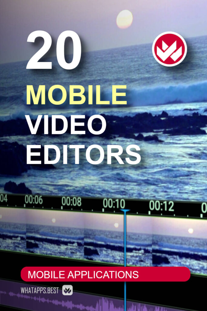 Top 20 Video Editing Apps for Android and iOS