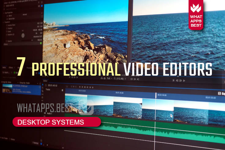 Video editing software for Windows, Mac and Linux. Top 7 professional video editors